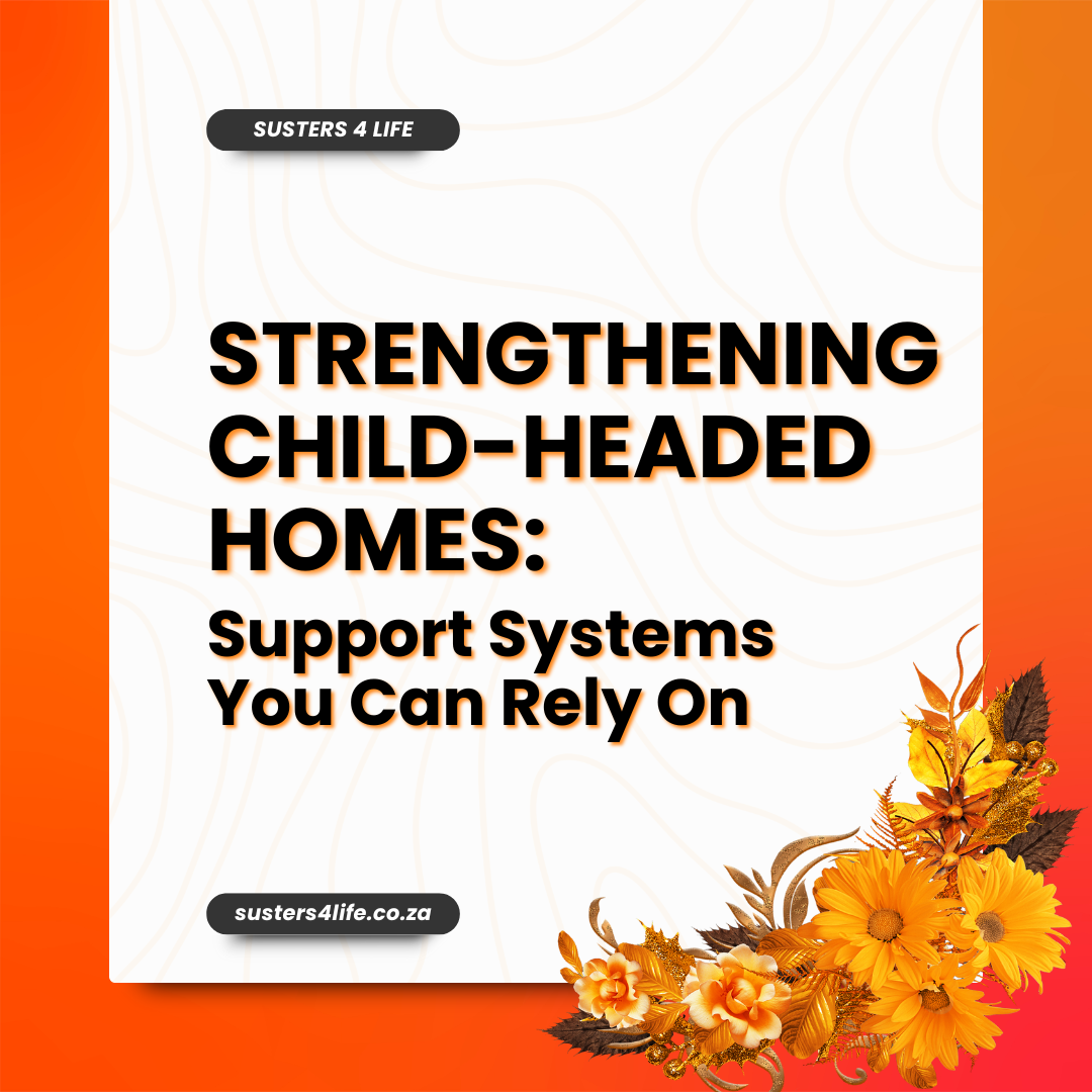 Strengthening Child-Headed Homes: Support Systems You Can Rely On